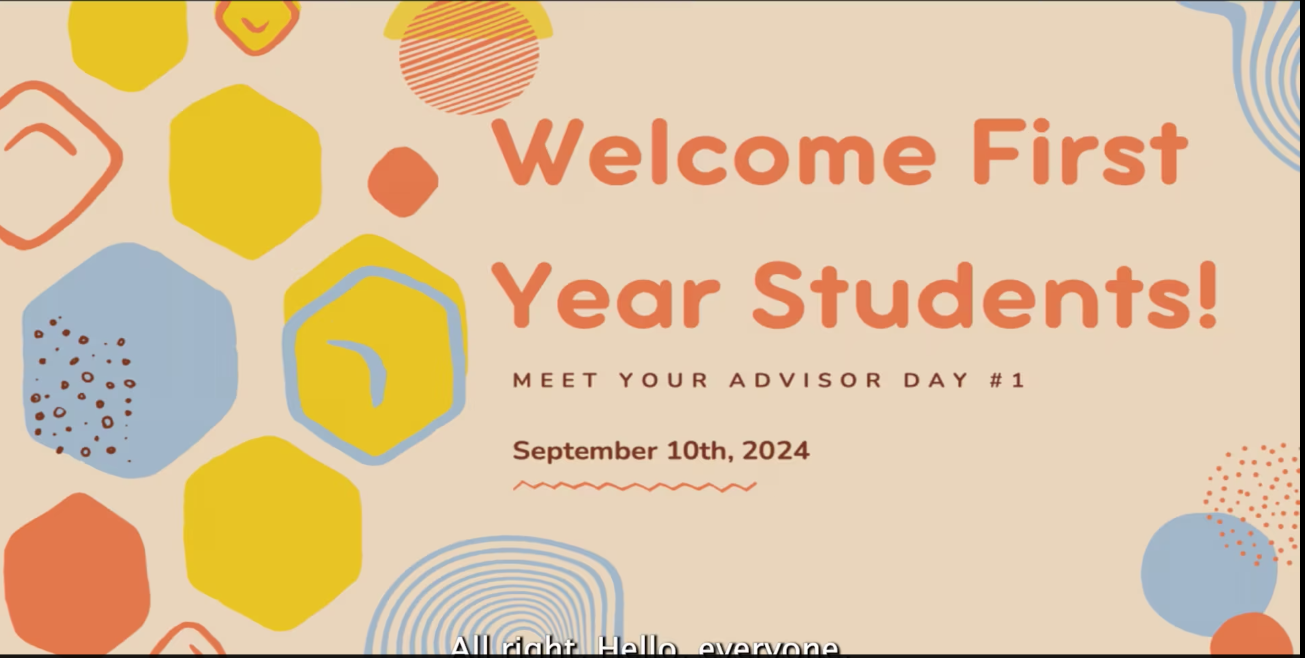 meet Your Advisor Day #1 Intro Slide "Welcome First Year Students" 